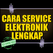 Cara Service Elektronik Lengkap