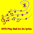 HITS Play Ball Ac Dc lyrics
