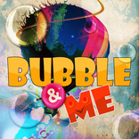 Bubble & Me