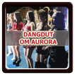 OM AURORA DANGDUT KOPLO