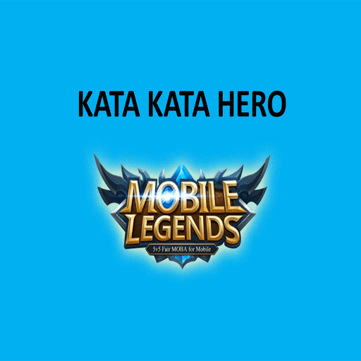 Kata Kata Hero Mobile Legends
