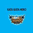 Kata Kata Hero Mobile Legends