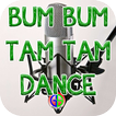 Bum Bum Tam Tam Dance