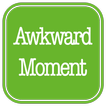 Awkward Moment Status Quotes