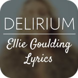Delirium:Ellie Goulding Lyrics