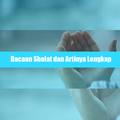 Bacaan Sholat dan Artinya Lengkap 2018