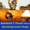 Baahubali 2 Tamil Video Songs