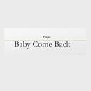 Baby Come Back Lyrics APK