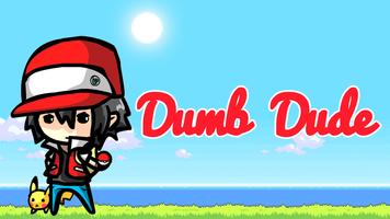 Dumb Dude Affiche