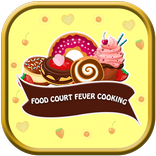 ”Food Court Fever Cooking Games