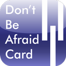 Don't Be Afraid Card APK