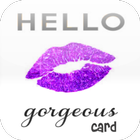 Hello Gorgeous Card icône