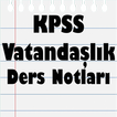 KPSS Vatandaşlık Ders Notları