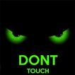 ”Dont touch my phone