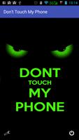 Dont touch my phone poster