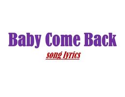 برنامه‌نما Baby Come Back عکس از صفحه