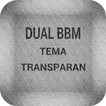 Dual BM Tema Transparan