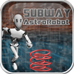 Subway Astro Robot