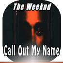 APK The Weeknd - Call Out My Name