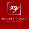 RAKESH YADAV SIR'S CLASS NOTES HINDI PART 2