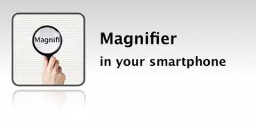 Magnifer, Magnifying Glass
