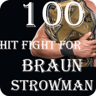100 Hit Fight for Braun Strowman Zeichen