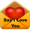 ”Say I Love You