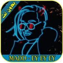 MADD EY EY EY  أغاني ماد 2018 APK