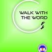 ”Walk With the Word