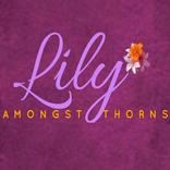 Lily Amongst Thorns