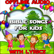 Bible Songs for Kids with Lyrics Offline