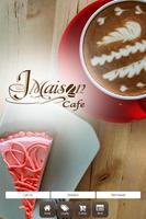 J Maison Cafe poster