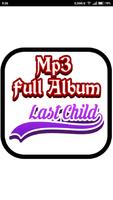 Last Child - Koleksi Kumpulan Lagu Full Album Mp3 Plakat