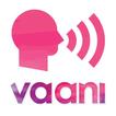VAANI - Let your words do the talking for you