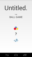 Untitled : The Ball Game ポスター