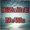 BiZaRrE NeWs