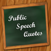 Public Speech Quotes