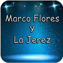 Marco Flores Y La Jerez APK