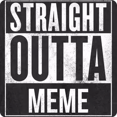 Straight Outta Meme Maker APK download