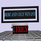 BEBE AND CECE WINANS LYRICS icône