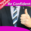 How To Be Confident