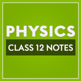 آیکون‌ Class 12 Physics Notes
