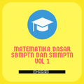 Matematika Dasar Untuk SBMPTN dan UM VOL 1
