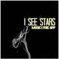 I SEE STARS - Lyric Songs