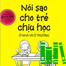 Nói Sao Cho Trẻ Chịu Học Ở Nhà Và Ở Trường APK