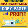 CPA Marketing Done For You Campaign Copy and Paste