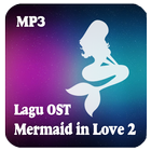 Lagu Mermaid In Love 2 Dunia icône