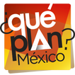 Qué Plan? México