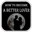 How to Become a Better Lover