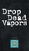 Drop Dead Vapors plakat